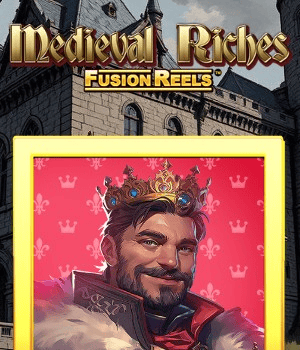 Medieval Riches Fusion Reels