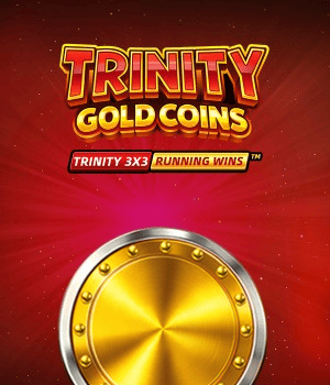 Trinity Gold Coins RUNNING WINS