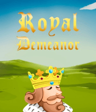 Royal Demeanor