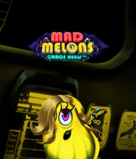Mad Melons Chaos Reels