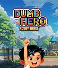 Dumb Hero Fusion Reels