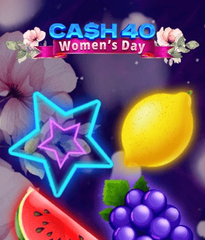 Cash 40 Women's Day