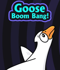 Goose Boom Bang