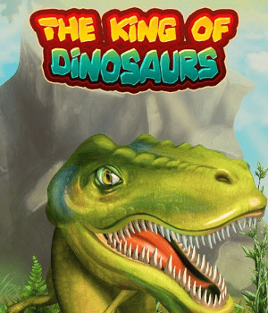 The King of Dinosaurs