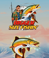 Bigger Size Fishin'