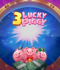 3 LUCKY PIGGY