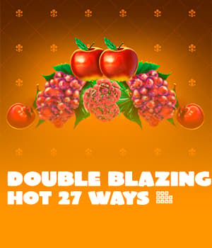 Double Blazing Hot 27 Ways