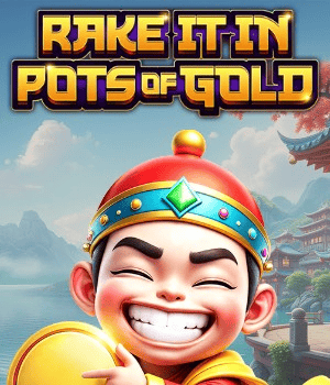 Rake it in Pots of Gold