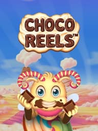 Choco Reels