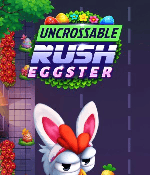 Uncrossable Rush Eggster