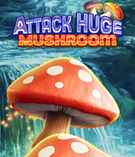 Attack Huge Mushroom