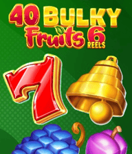 40 Bulky Fruits 6 Reels