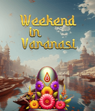 Weekend in Varanasi