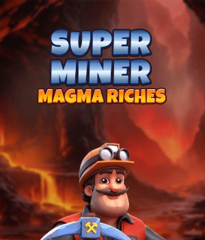 Super Miner - Magma Riches