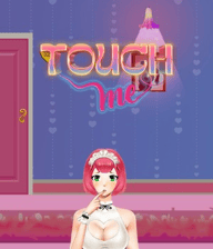 Touch me
