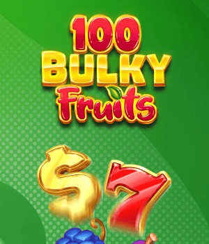 100 Bulky Fruits